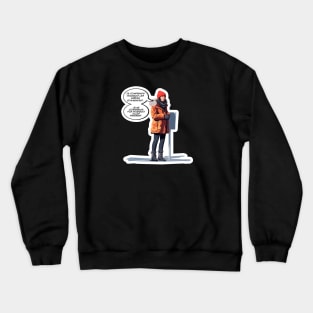 Je ne comprends pas pourquoi les grèves prennent fin Crewneck Sweatshirt